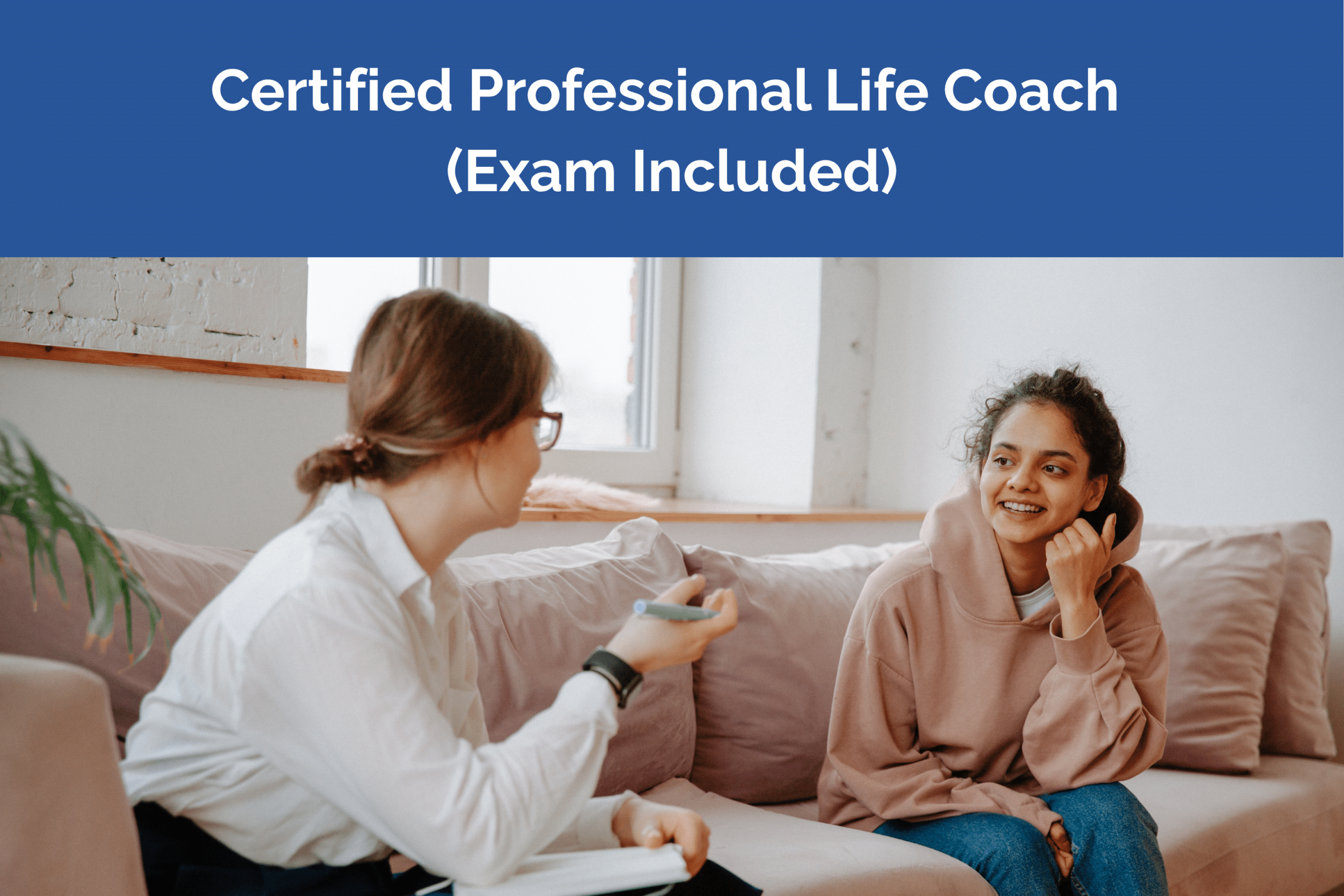 Certified Professional Life Coach (Exam Included)
